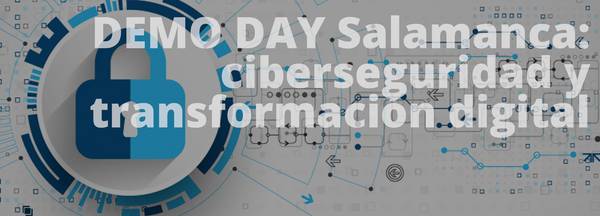 Demo Day Salamanca: Ciberseguridad
